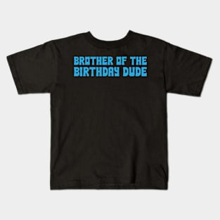 Brother Of The Birthday Dude Matching Family Birthday Kids T-Shirt